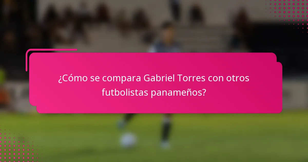 ¿Cómo se compara Gabriel Torres con otros futbolistas panameños?