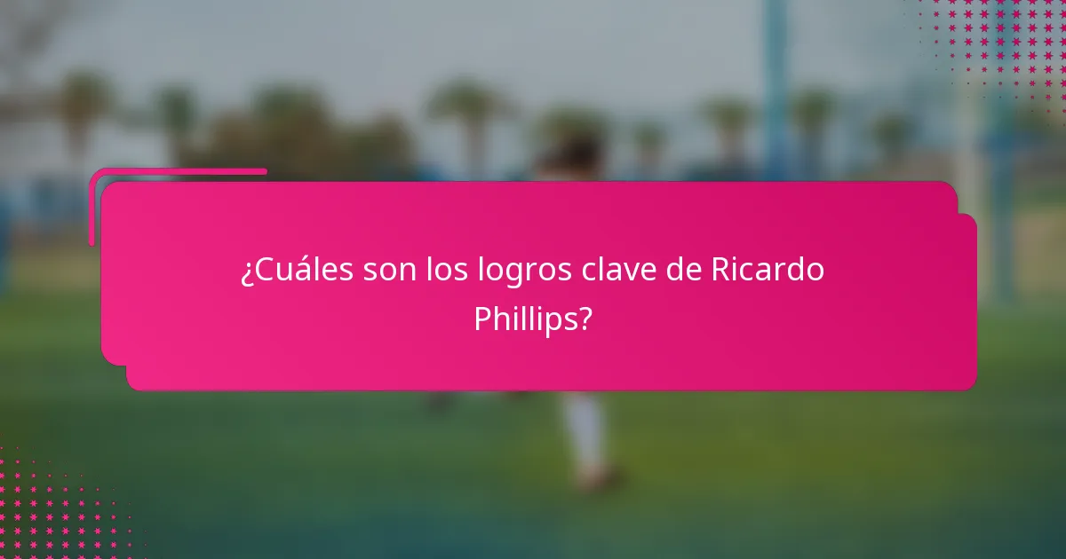¿Cuáles son los logros clave de Ricardo Phillips?