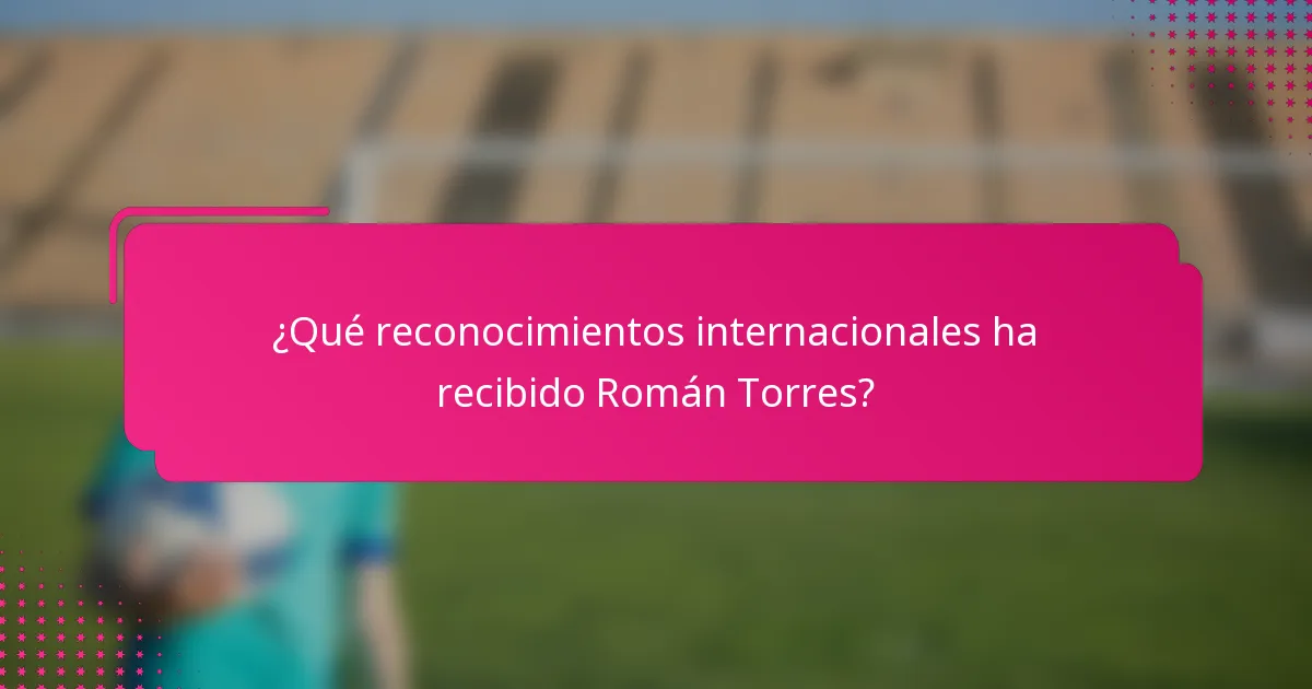 ¿Qué reconocimientos internacionales ha recibido Román Torres?