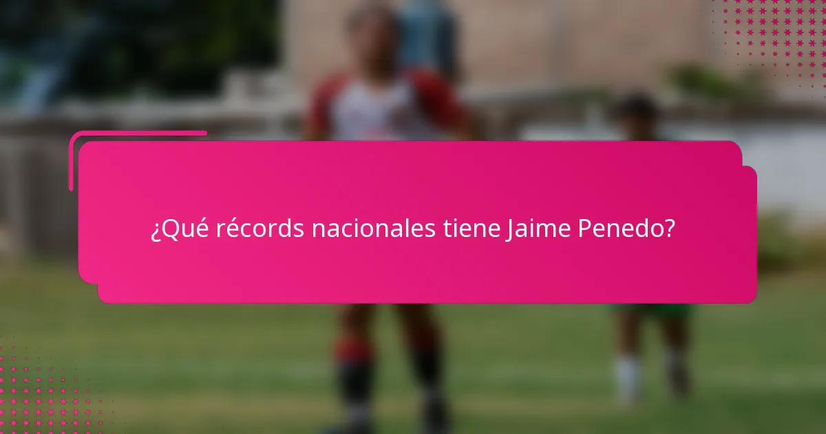 ¿Qué récords nacionales tiene Jaime Penedo?